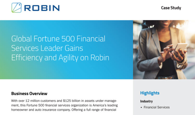 Global Fortune 500 Financial Services Leader Gains Efficiency and Agility on Robin