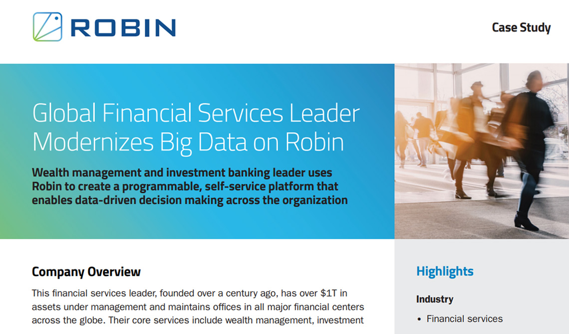 Global Financial Services Leader Modernizes Big Data on Robin