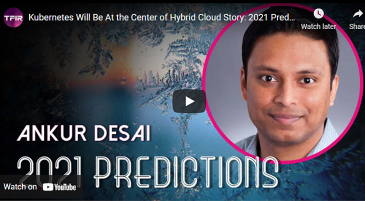 Kubernetes Will Be At the Center of Hybrid Cloud Story: 2021 Predictions By Robin.io