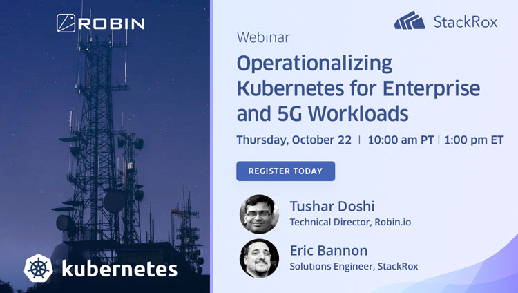 Operationalizing Kubernetes for Enterprise and 5G workloads