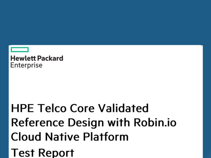 HPE Telco Core Validated Reference Design with Robin Cloud-Native Platform: Test Report (Intel)